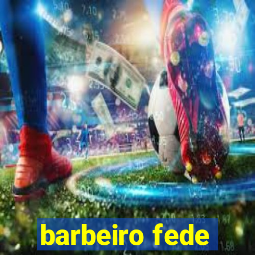 barbeiro fede